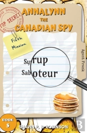 Annalynn The Canadian Spy: Syrup Saboteu