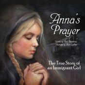 Anna'S Prayer: The True Story Of An Immi
