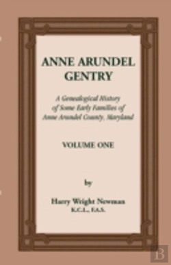 Bertrand.pt - Anne Arundel Gentry, A Genealogical History Of Some Early Families Of Anne Arundel County, Maryland, Volume 1