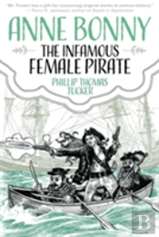 Anne Bonny: The Infamous Female Pirate