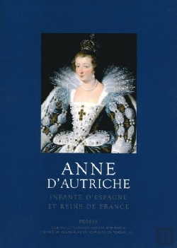 Bertrand.pt - Anne D'Autriche ; Infante D'Espagne Et Reine De France