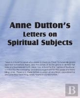 Anne Dutton'S Letters On Spiritual Subjects