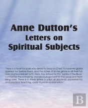 Anne Dutton'S Letters On Spiritual Subjects