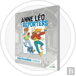 Bertrand.pt - Anne Et Léo Reporters : Animateur ; Guide Pédagogique
