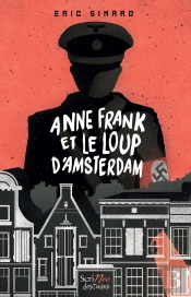 Anne Frank Et Le Loup D'Amsterdam