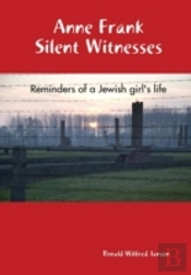 Anne Frank Silent Witnesses