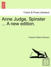Anne Judge, Spinster ... A New Edition.
