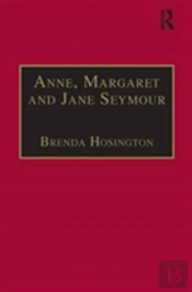Anne, Margaret And Jane Seymour