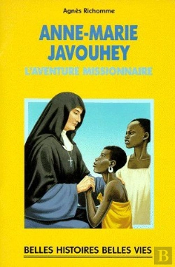 Bertrand.pt - Anne-Marie Javouhey, L'Aventure Missionnaire