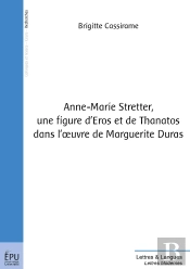 Anne-Marie Stretter, Une Figure D'Eros Et De Thanatos Dans L'Oeuvre De Marguerite Duras