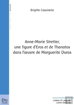 Bertrand.pt - Anne-Marie Stretter, Une Figure D'Eros Et De Thanatos Dans L'Oeuvre De Marguerite Duras