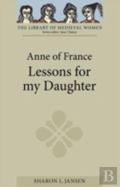 Anne Of France: Lessons For My Daughter
