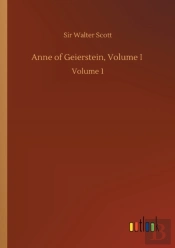 Anne Of Geierstein, Volume I