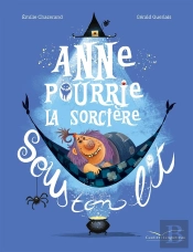 Anne Pourrie, La Sorcière Sous Ton Lit