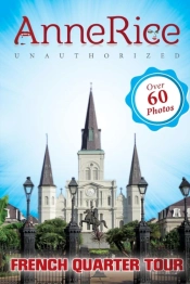 Anne Rice'S Unauthorized French Quarter Tour (Vampire Chronicles And Mayfair Witches)