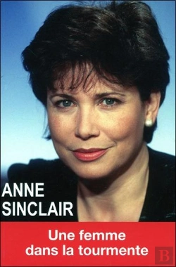 Bertrand.pt - Anne Sinclair ; Une Femme Dans La Tourmente