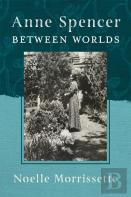 Anne Spencer Between Worlds