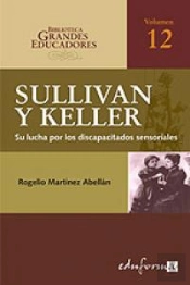 Anne Sullivan, Helen Keller. Su Lucha Por Los Discapacitados Sensoriales