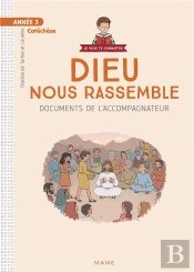 Année 3 ; Dieu Nous Rassemble ; Document Catéchiste