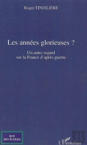 Années Glorieuses ? Un Autre Regard Sur La France D'Après-Guerre