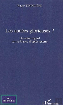 Bertrand.pt - Années Glorieuses ? Un Autre Regard Sur La France D'Après-Guerre
