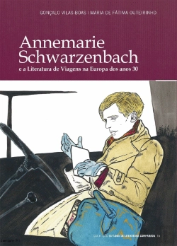 Bertrand.pt - Annemarie Schwarzenbach e a Literatura de Viagens na Europa dos anos 30