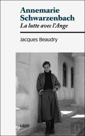 Annemarie Schwarzenbach ; La Lutte Avec L'Ange