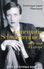 Annemarie Schwarzenbach ; Ou Le Mal D'Europe