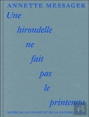 Annette Messager : Une Hirondelle Ne Fait Pas Le Printemps