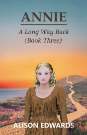 Annie : A Long Way Back  Book Three