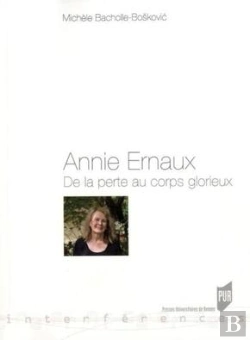 Bertrand.pt - Annie Ernaux ; De La Perte Au Corps Glorieux