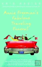 Annie Freeman'S Fabulous Traveling Funeral