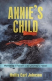Annie'S Child: Memories Of Racism On The