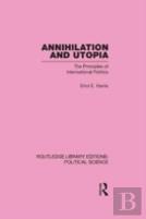 Annihilation And Utopia (Routledge Library Editions: Political Science Volume 8)