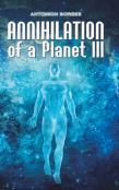 Annihilation Of A Planet Iii