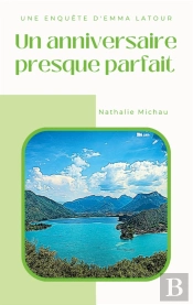 Anniversaire Presque Parfait - Une Enquete D Emma Latour