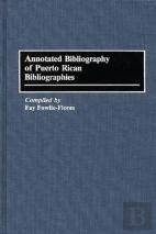 Annotated Bibliography Of Puerto Rican Bibliographies