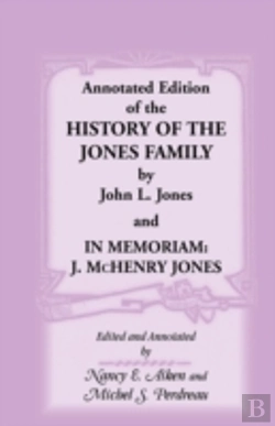 Bertrand.pt - Annotated Edition Of The History Of The Jones Family By John L. Jones And, In Memoriam: J. Mchenry Jones