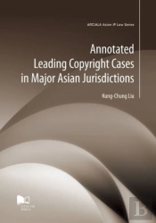 Annotated Leading Copyright Cases In Major Asian Jurisdiction