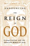 Announcing The Reign Of God