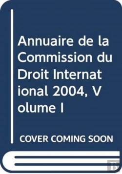 Bertrand.pt - Annuaire De La Commission Du Droit International 2004, Volume I