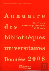 Annuaire Des Bibliothèques Universitaires ; Données 2008
