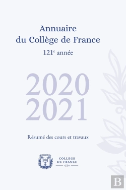 Bertrand.pt - Annuaire Du Collège De France 2020-2021 : Résumé Des Cours Et Travaux