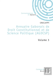 Annuaire Gabonais De Droit Constitutionnel Et De Science Politique (Agdcsp) Tome 3