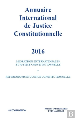 Bertrand.pt - Annuaire International De Justice Constitutionnelle 2016 - Vol Xxxii