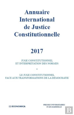 Bertrand.pt - Annuaire International De Justice Constitutionnelle 2017 - Vol Xxxiii