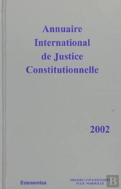 Bertrand.pt - Annuaire International De Justice Constitutionnelle , Volume  Xviii (Édition 2002)