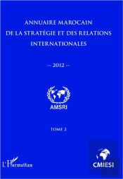 Annuaire Marocain (T 2) De La Strategie Et Des Relations Internationales 2012