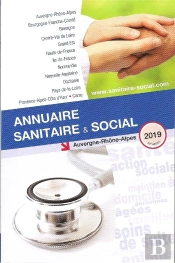 Annuaire Sanitaire Et Social ; Auvergne Rhône-Alpes (Édition 2019)