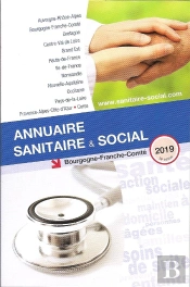 Annuaire Sanitaire Et Social ; Bourgogne Franche-Comté (Édition 2019)